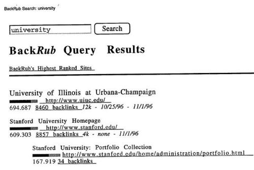 Backrub search query results on a search for [university] with results from the home page of the University of Illinois (with a PageRank of 694.687), the home page of Stanford University (with a PageRank of 609.303), and an interior page from Stanford (with a PageRank of 167.909).